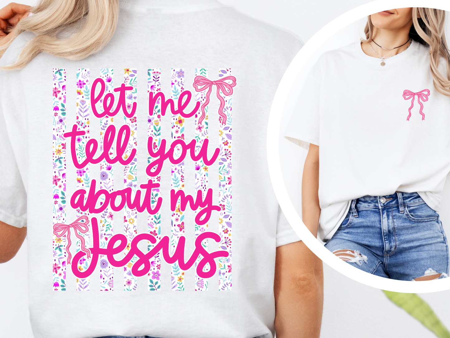 Let Me Tell You About My Jesus T-Shirt